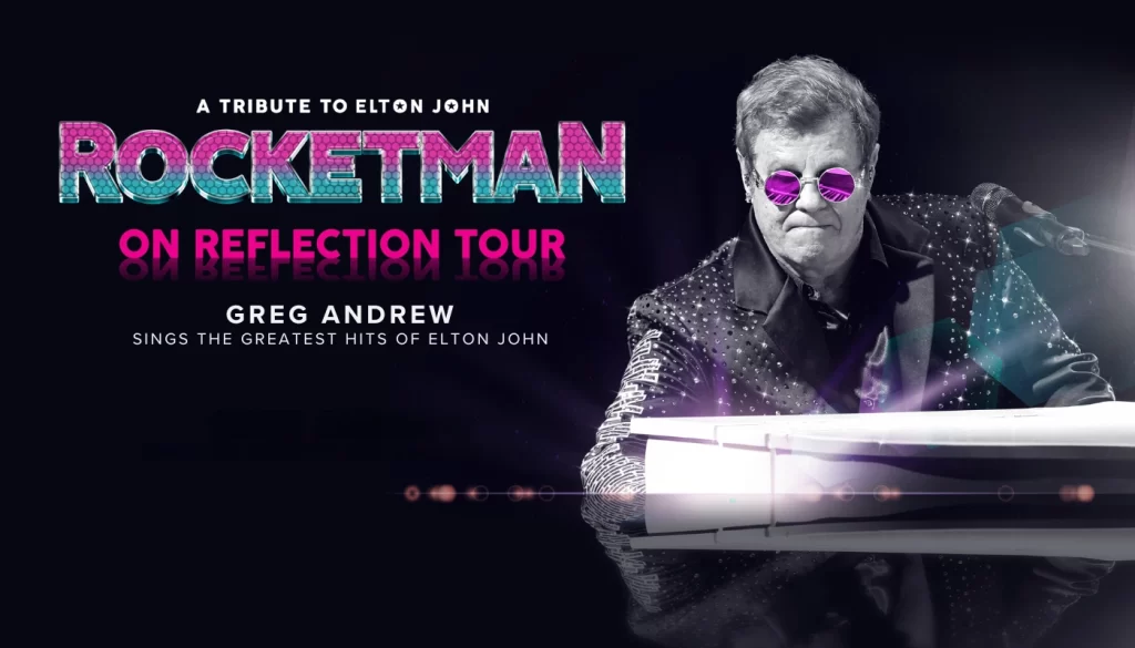 Concert poster for "Rocketman: On Reflection Tour," featuring Greg Andrew as a tribute performer to Elton John against a black background with sparkly text and visuals.