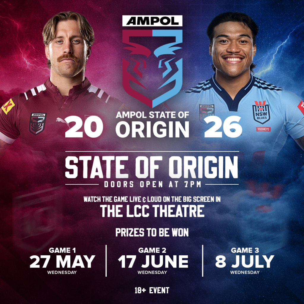 Poster for the Ampol State of Origin rugby event, game dates (27 May, 17 June, 8 July), and details about live viewing at LCC Theatre.