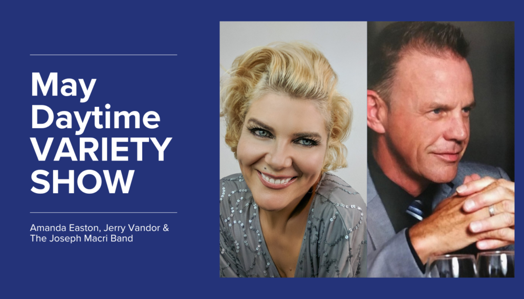 Promotional image for the May Daytime Variety Show featuring photos of Amanda Easton and Jerry Vandor, with text listing The Joseph Macri Band.