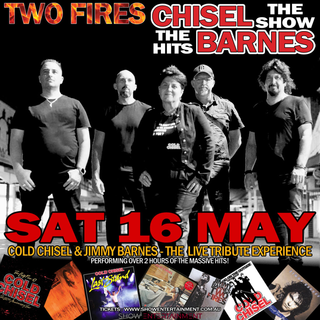 Five band members stand outdoors at night under bold event text promoting a Cold Chisel and Jimmy Barnes tribute show on Saturday, May 16. Album covers and ticket info appear at the bottom.