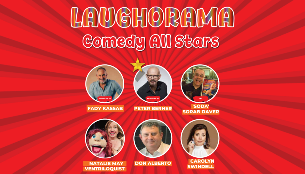 Poster for "Laughorama Comedy All Stars" featuring photos and names of six performers: Fady Kassab, Peter Berner, 'Soda' Sorab Daver, Natalie May Ventriloquist, Don Alberto, Carolyn Swindell.
