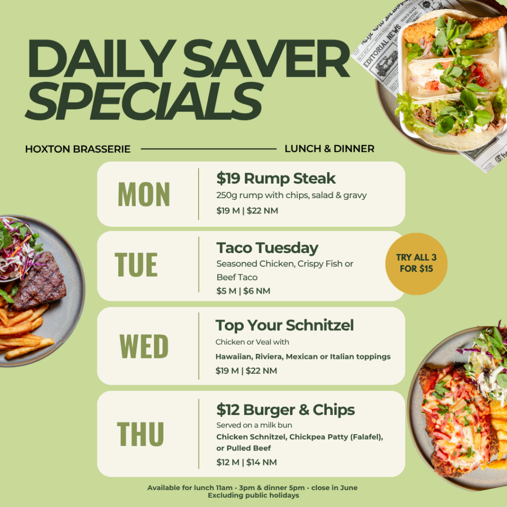 A weekly lunch and dinner specials menu from Hoxton Brasserie lists discounted meals for Monday to Thursday, including rump steak, tacos, schnitzel, and burgers with sides.