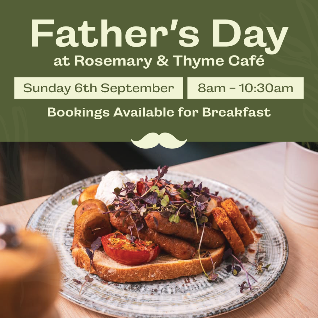 A plate of cooked breakfast sits on a table below text promoting Father’s Day breakfast at Rosemary & Thyme Café on Sunday, 6th September, from 8am to 10:30am.